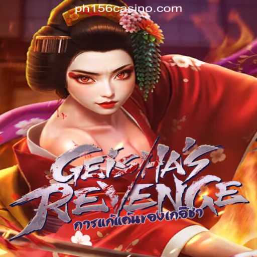 Exploring the World of GeishasRevenge and PH156.COM Online Casino Philippines